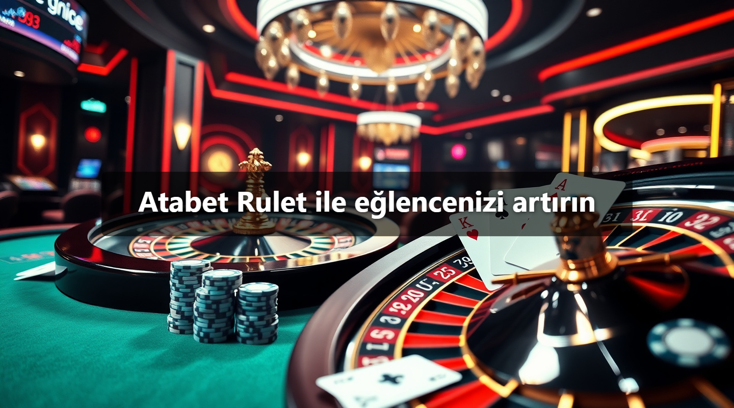 Atabet Rulet ile eğlencenizi artırın